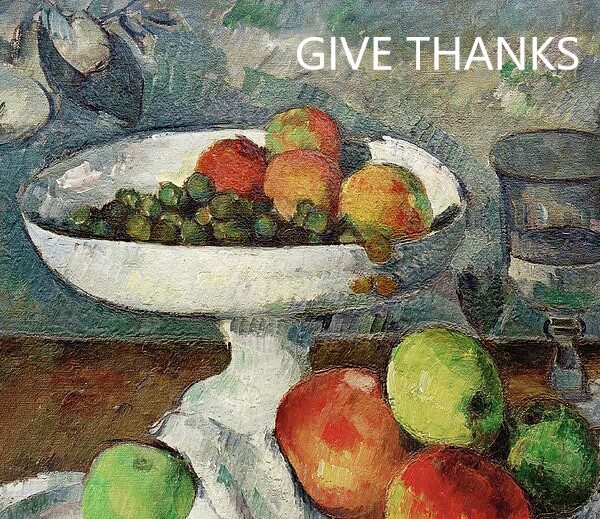 GIVE THANKS Painting (inspired by Cezanne) Tuesday, Nov 17th