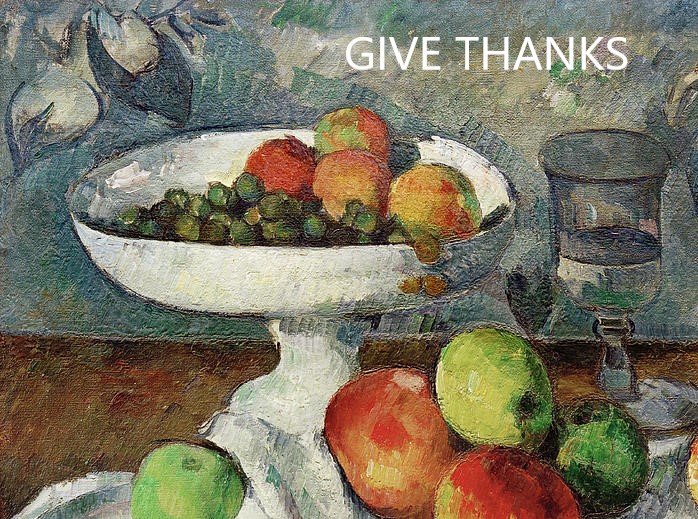 GIVE THANKS Painting (inspired by Cezanne) Tuesday, Nov 17th